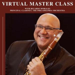 April 30 at 7:00pm EST - Master Class with Ricardo Morales, Principal Clarinet of The Philadelphia Orchestra